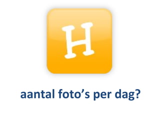 aantal foto’s per dag?
 