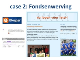 case 2: Fondsenwerving
 