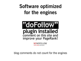 Software optimized
for the engines
blog comments do not count for the engines