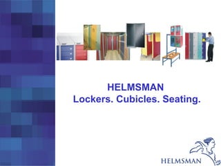 HELMSMAN
Lockers. Cubicles. Seating.

 