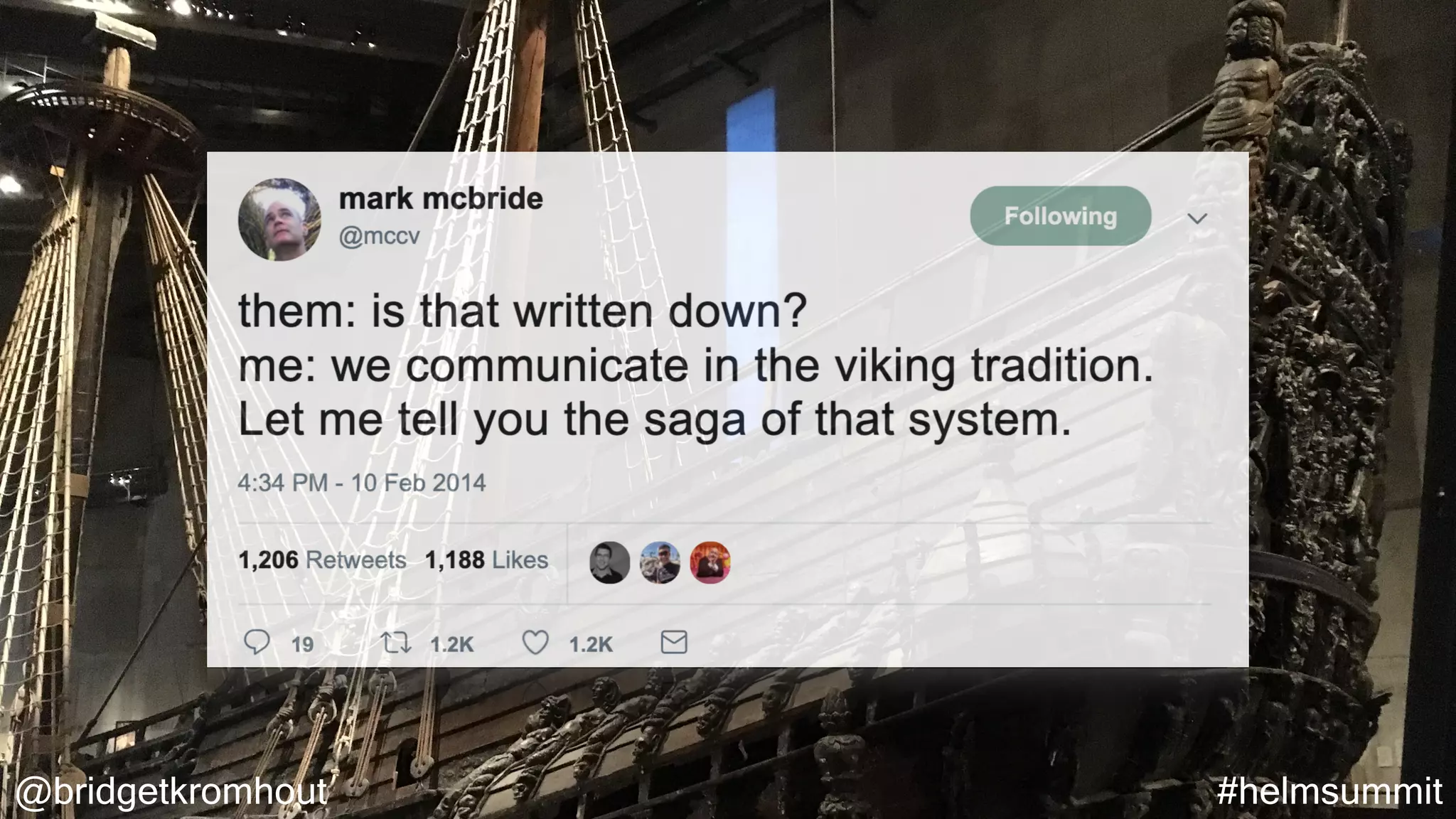 @bridgetkromhout #helmsummit
 