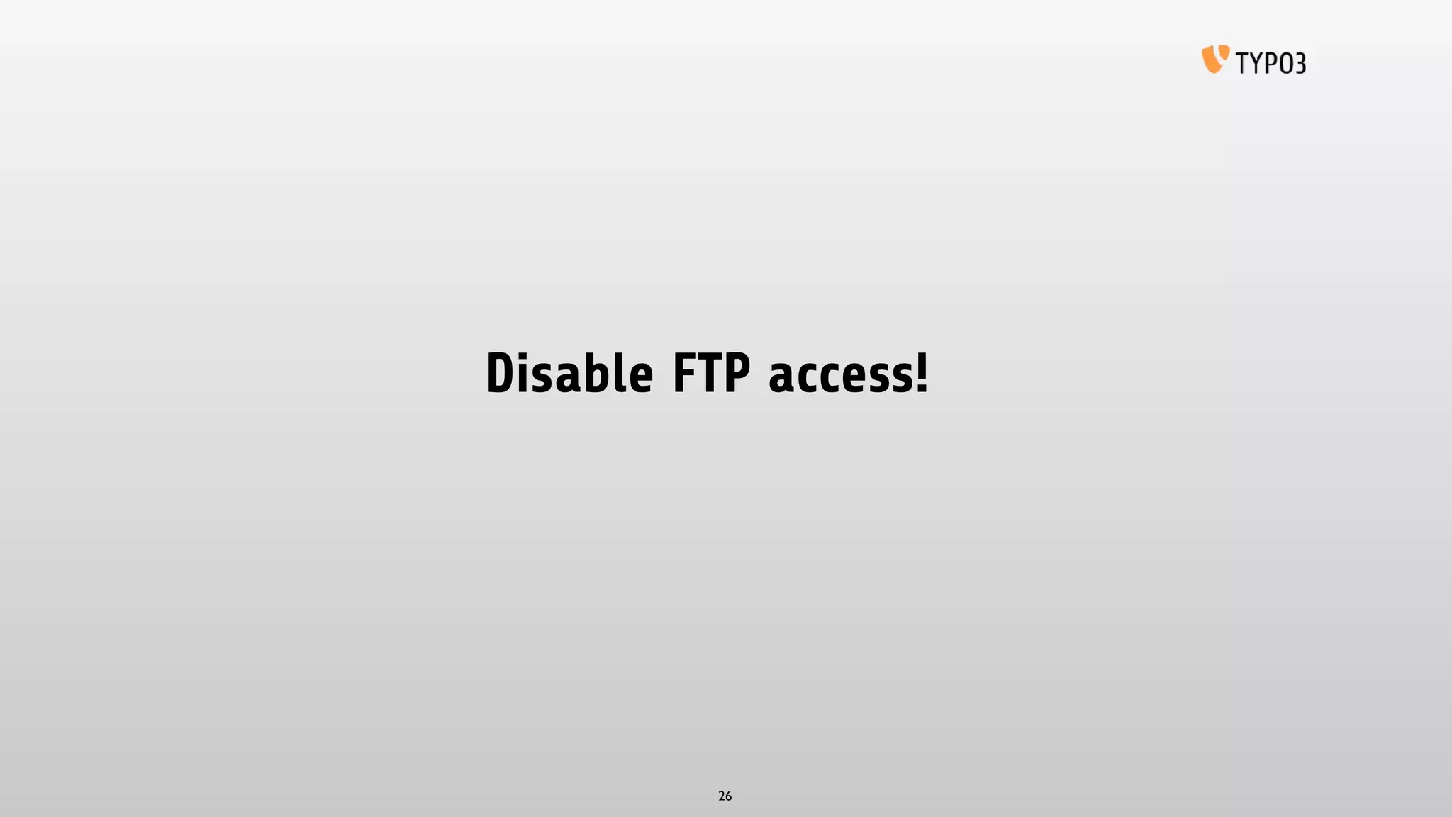 Disable FTP access!
26
 