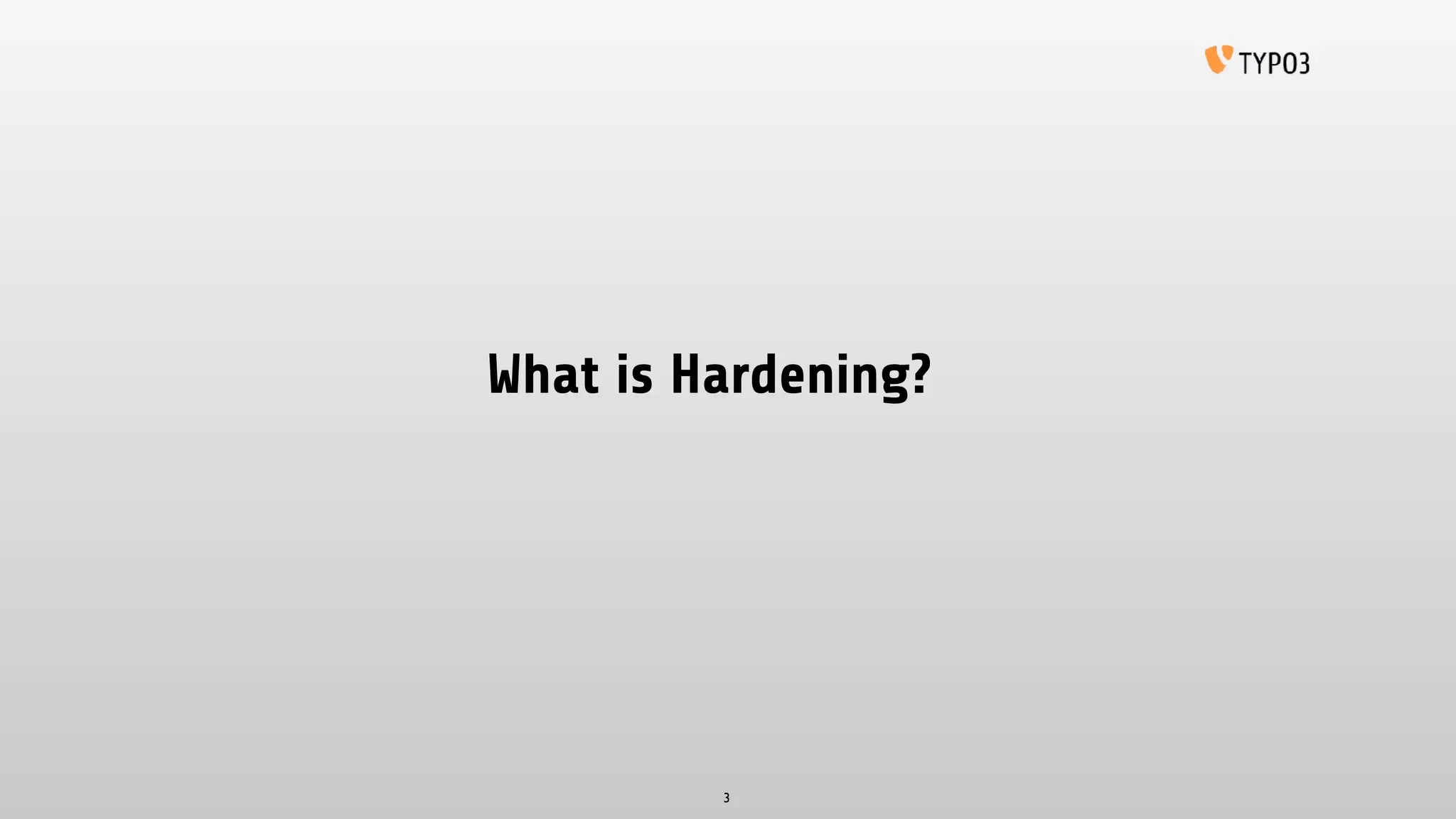 What is Hardening?
3
 