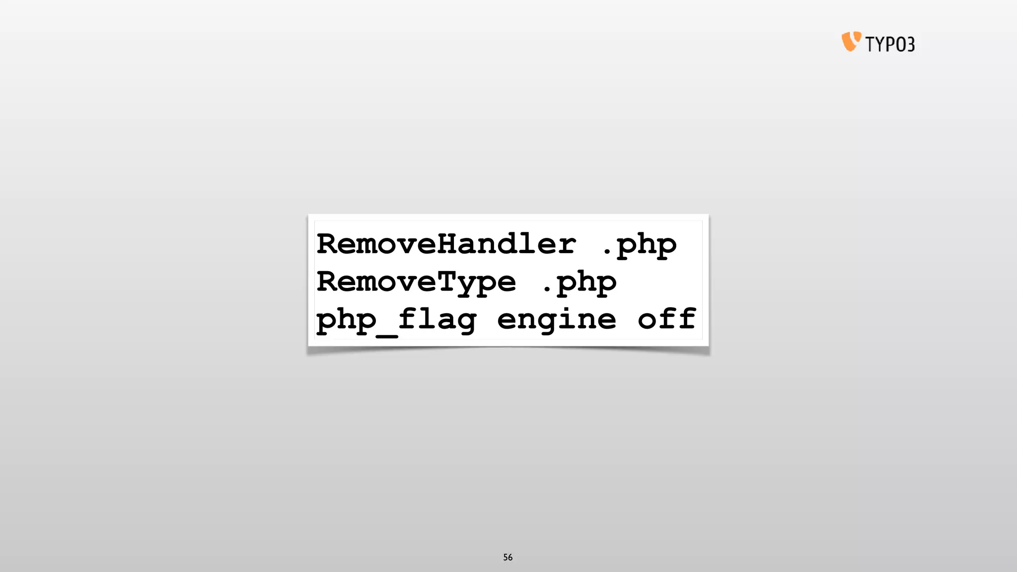 RemoveHandler .php
RemoveType .php
php_flag engine off
56
 