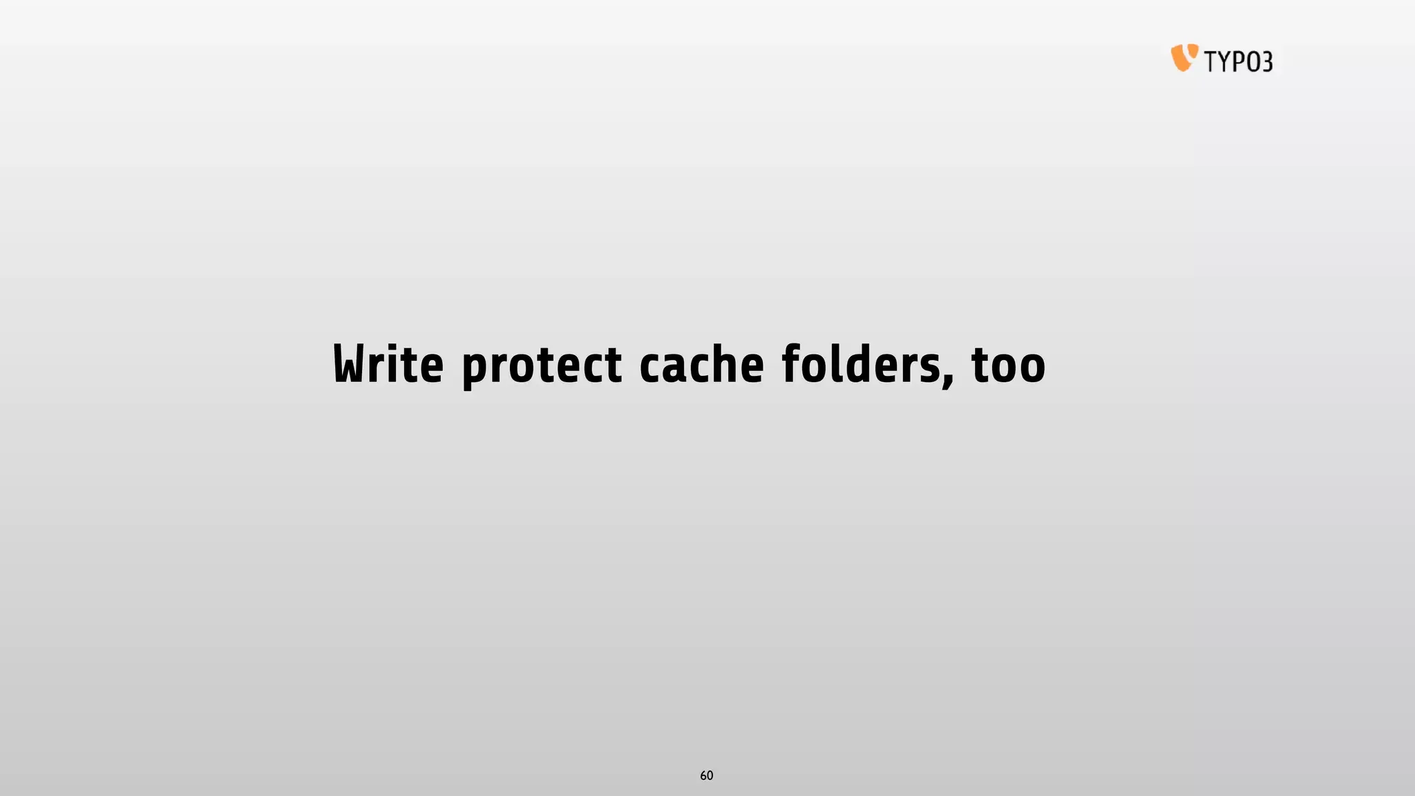 Write protect cache folders, too
60
 