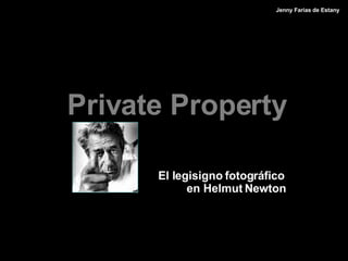 Private Property   El legisigno fotog r áfico en Helmut Newton Jenny Farías de Estany 