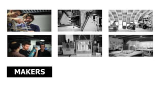 MAKERS 
 