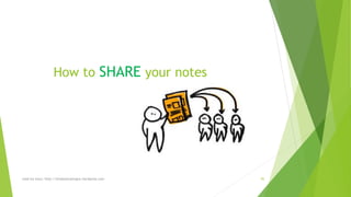 How to SHARE your notes 
read my story: http://simplyamazingva.wordpress.com 92 
 