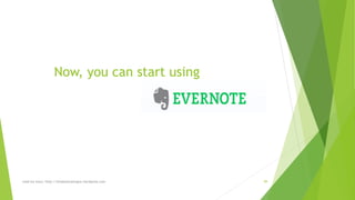 Now, you can start using 
read my story: http://simplyamazingva.wordpress.com 99 
 