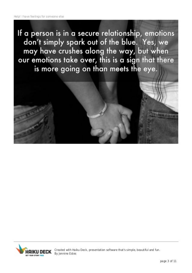 Help! I have feelings for someone else!