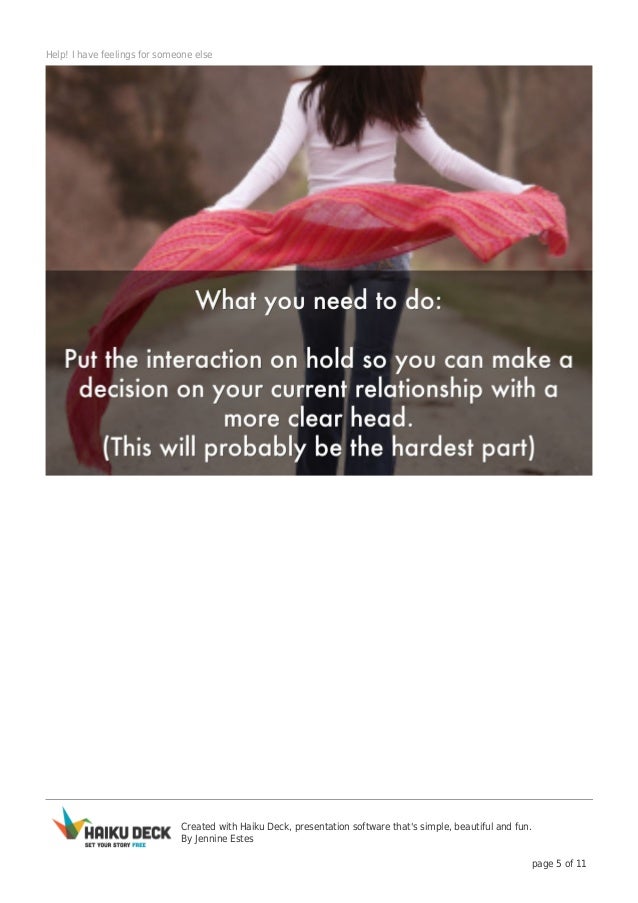 Help! I have feelings for someone else!