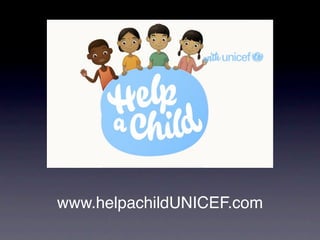 www.helpachildUNICEF.com
 