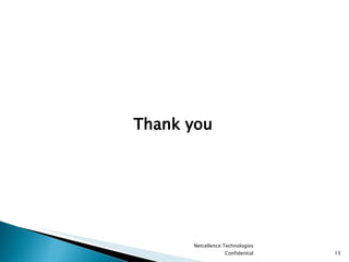 Netcellence Technologies Confidential Thank you 
