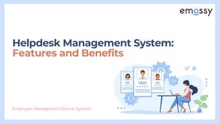 Helpdesk Management System Features and Benefits | PPT