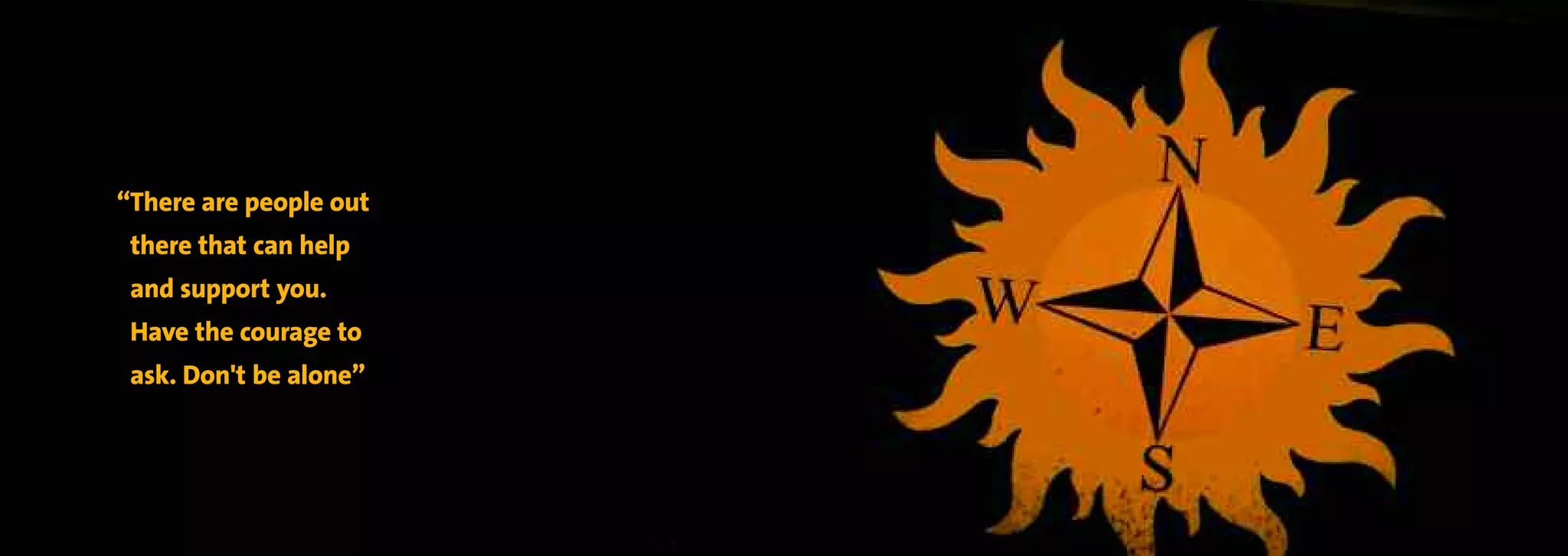 Concerned about your mental health?
      “There are people out
       there that can help
       and support you.
       Have the courage to
       ask. Don't be alone”




                              Section 1
120
 