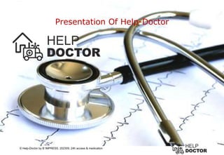 1
© Help-Doctor by B´IMPRESS, 202305, 24h access & medication
Stakeholder Communication In CleanTech
Presentation Of Help-Doctor
 