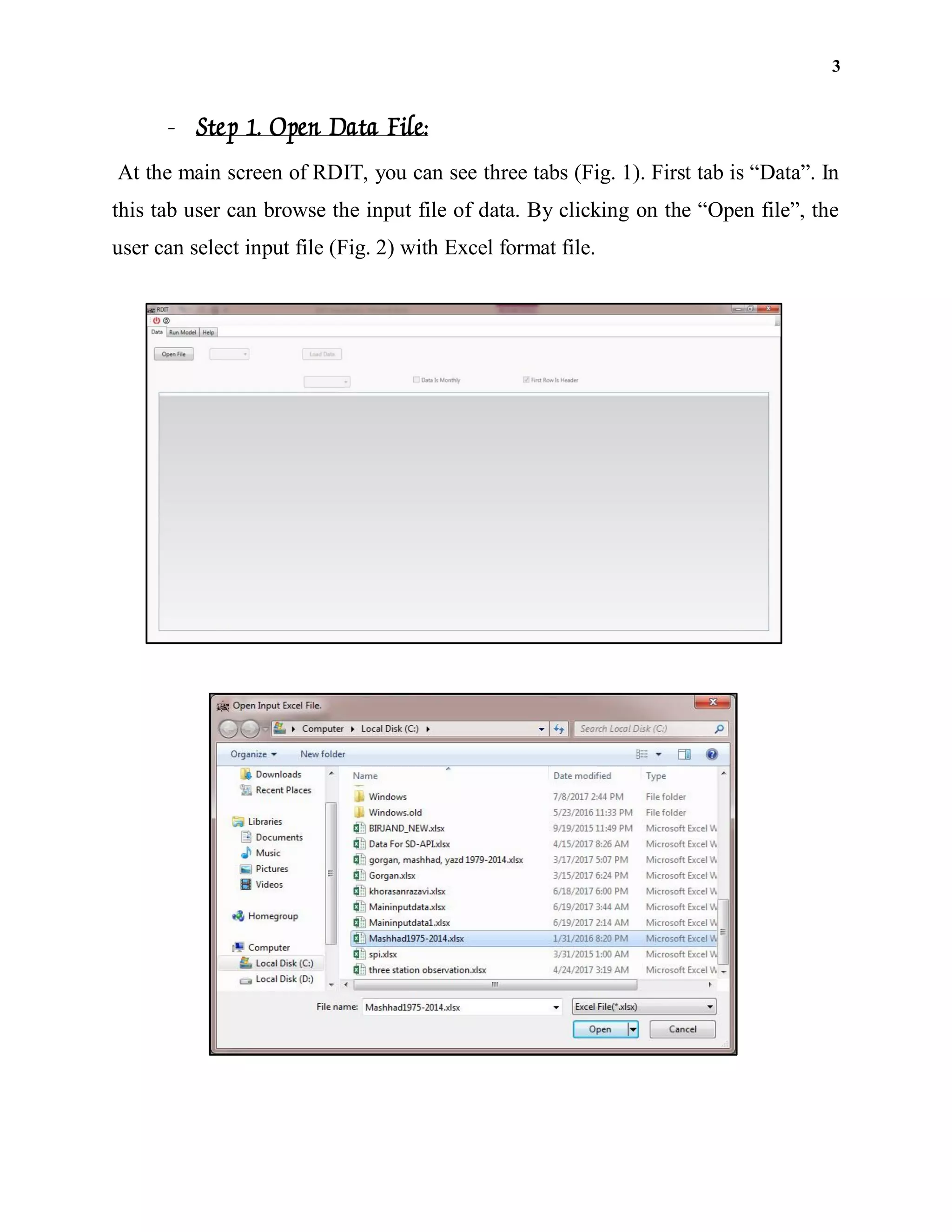 3
- Step 1. Open Data File:
At the main screen of RDIT, you can see three tabs (Fig. 1). First tab is “Data”. In
this tab user can browse the input file of data. By clicking on the “Open file”, the
user can select input file (Fig. 2) with Excel format file.
 