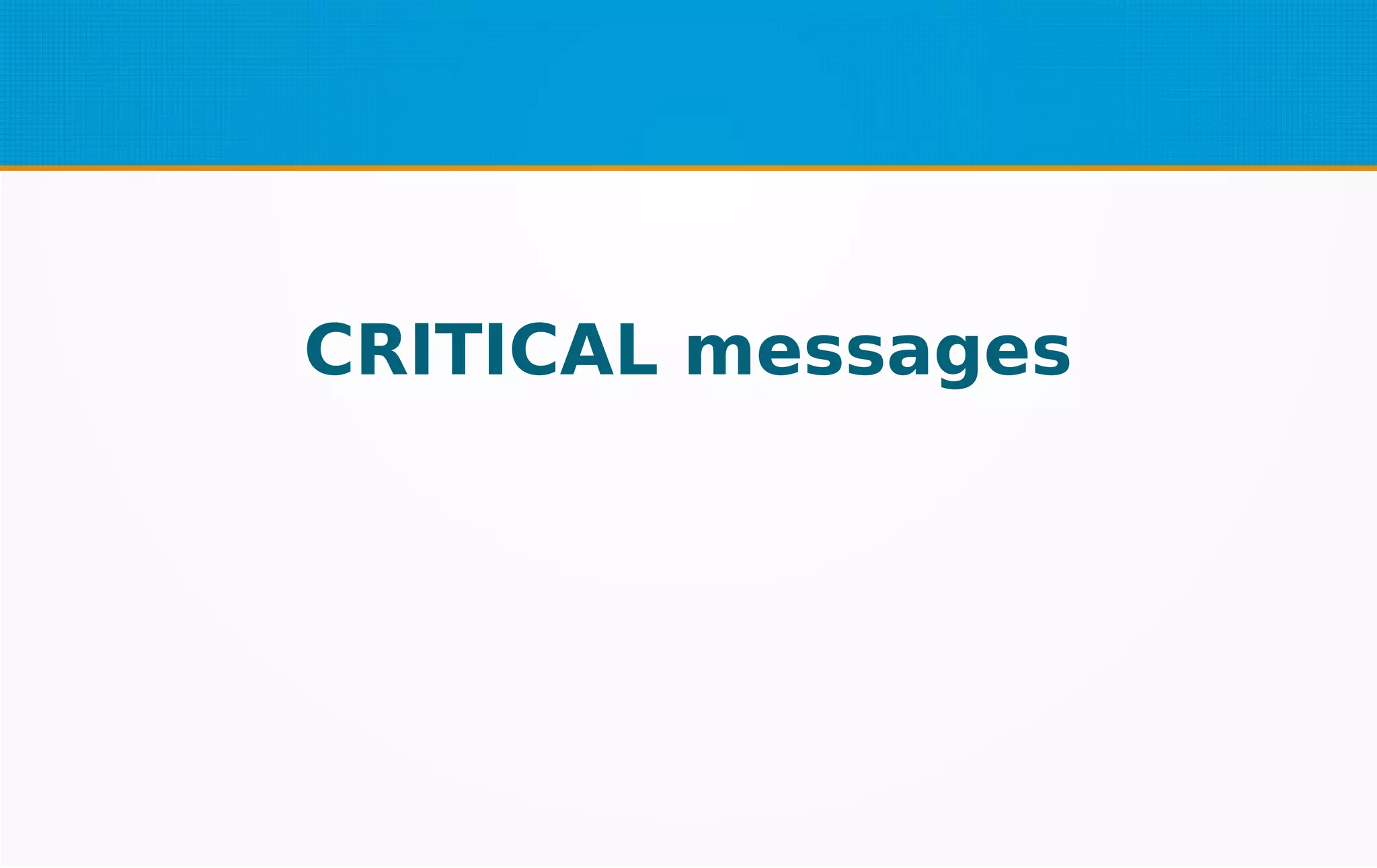 CRITICAL messages
 