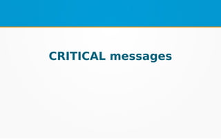 CRITICAL messages
 