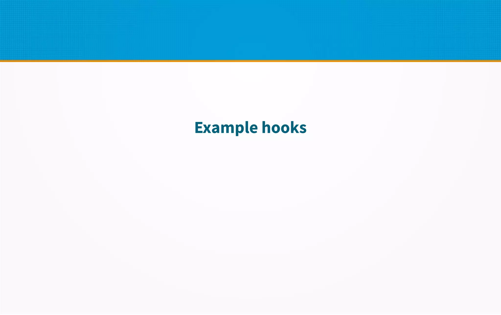 Example hooks
 
