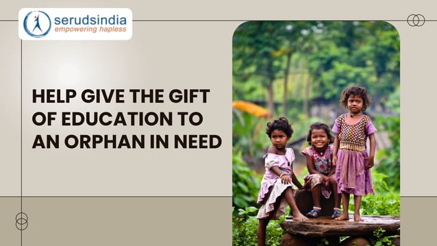 Help give the gift of education to an orphan in need | PPT