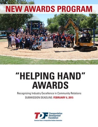 Recognizing Industry Excellence in Community Relations
SUBMISSION DEADLINE: MARCH 7, 2016
“HELPING HAND”
AWARDS
 