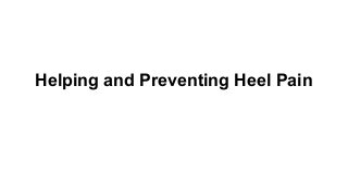 Helping and Preventing Heel Pain

 