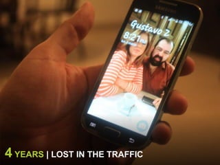 4 YEARS | LOST IN THE TRAFFIC
 