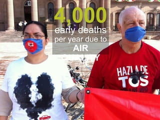 4,000early deaths
per year due to
AIR
QUALITY
 