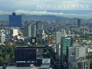 INSURGENTES AVENUE
 