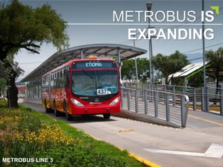 METROBUS IS
EXPANDING
METROBUS LINE 3
 