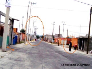 LA TRINIDAD, ZUMPANGO
 