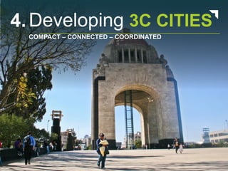 4.Developing 3C CITIES
COMPACT – CONNECTED – COORDINATED
 