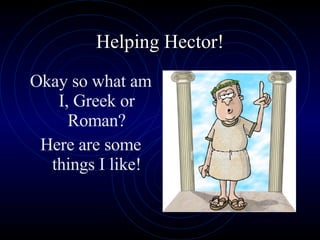 Helping Hector! ,[object Object],[object Object]