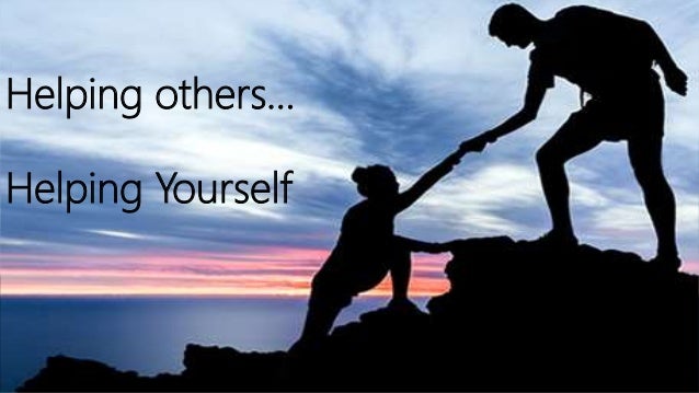 Helping others helping yourself