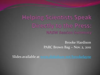 Brooke Hardison
                   PARC Brown Bag ~ Nov. 2, 2011

Slides available at www.slideshare.net/brookelayne
 