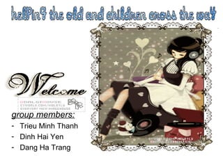 group members:
- Trieu Minh Thanh
- Dinh Hai Yen
- Dang Ha Trang
 
