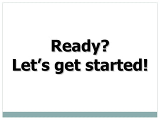 Ready? Let’s get started!