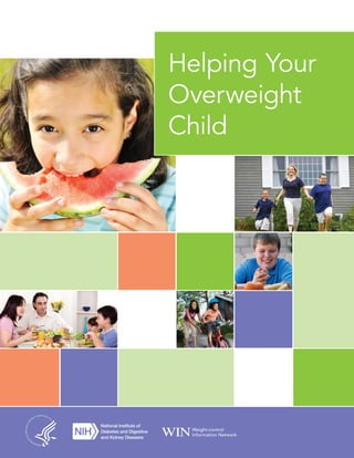 Helping Your Overweight Child  1
Helping Your
Overweight
Child
 