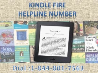 Helpline number for kindle fire 1 844-801-7563