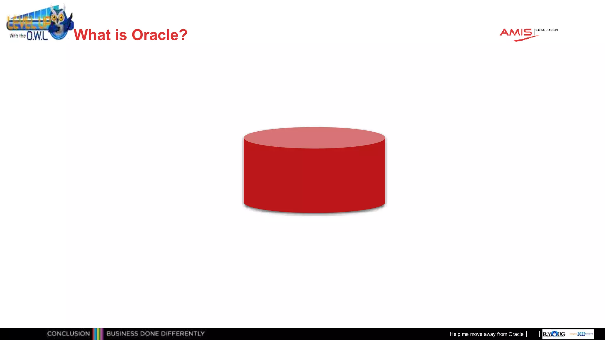 Classificatie: Public
Publiek
What is Oracle?
Help me move away from Oracle
 