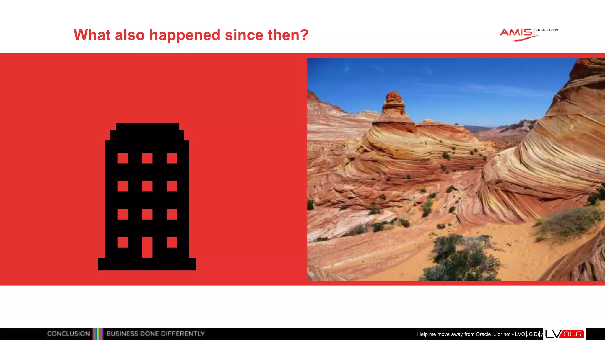 Classificatie: Public
Publiek
Help me move away from Oracle ... or not - LVOUG Day
What also happened since then?
 