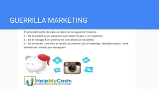 GUERRILLA MARKETING
 