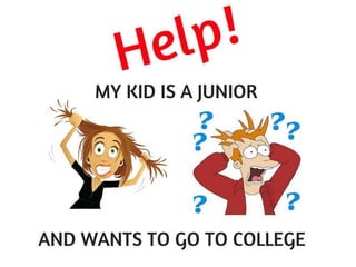 Help my kid wants to go to college 2019 | PPT
