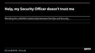 Help, my security officer doesn’t trust me v0.4