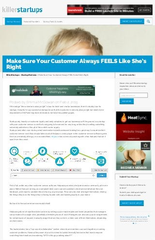 SUBMIT YOUR STARTUPStartup Reviews Featured Founders Startup Tools & Guides
Posted by Emma McGowan on Feb 2, 2015
If the adage “the customer is always right” is true for brick-and-mortar businesses, then it’s doubly true for
startups. Actually, I’d say successful startups know that the customer is not only always right but needs to be
responded to ASAP and maybe even needs to be fed a few peeled grapes.
Startups rely heavily on customer loyalty and early-adopters to get our businesses off the ground, so a startup
with poor customer service is one that’s not going to be around for very long, unless they’re selling something
extremely addictive or like, all of the world’s water supply.
Startups (and other, non-startup small and medium sized businesses) looking for a great way to maximize their
customer service work flow should take a look at Helprace, a new player in the customer service software game.
Even as a relatively little guy in a crowded field, Helprace has come out punching with a few features that set it
apart from the crowd.
First of all, unlike any other customer service software, Helprace provides a help desk and a community all in one
place. Rather than just serving as a complaint desk, users can ask questions, share advice (all about the user
feedback, y’all), report a problem they’re having, or give props. They can also chat amongst themselves, sharing
the things they love, the things they’re having trouble with, and building loyalty to your brand.
But back to the customer service module itself.
Helprace gets rid of repetitive ticket actions by setting up pre-made replies and ticket properties that managers
can activate with a single click, potentially eliminating hours of work. Managers can also set up auto-assignments
for certain types of request, manually assign them as they come in, or take care of them themselves, depending
on their needs.
The backend also has a “top-secret collaboration” section where team members can work together on solving
customer problems. Harness the power of your hive mind to tackle the really hard ones that have everyone
scratching their heads and wondering, “WTF is this guys talking about??”
KillerStartups > Startup Reviews > Make Sure Your Customer Always FEELS Like She’s Right
Never miss out! Receive startup
inspiration, ideas, and news to
your inbox.
you@example.com
SUBSCRIBE
Email Newsletter
BECOME A MEMBER
10
XXL
free
im
ages
Try
it now
!
Have a startup you'd like us to
review?
Submit your startup and get in
front of millions of users.
SUBMIT YOUR STARTUP
Submit Your Startup
Регистрируйтесь бесплатно
Клиенты ищут вас в Поиске и Картах.
Расскажите о своей компании в Сети.
Make Sure Your Customer Always FEELS Like She’s
Right
 
