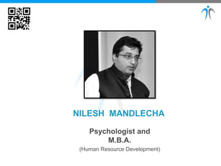 Psychologist and
M.B.A.
(Human Resource Development)
 