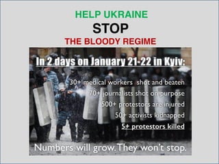 HELP UKRAINE

STOP
THE BLOODY REGIME

 