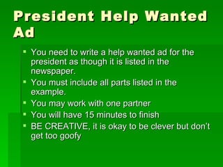 President Help Wanted Ad ,[object Object],[object Object],[object Object],[object Object],[object Object]