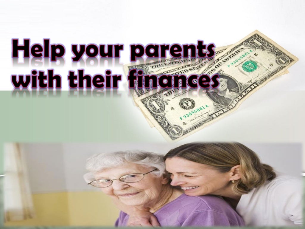 Help your parents with their finances